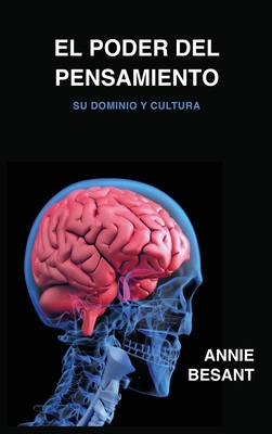 El poder del pensamiento: Su dominio y cultura - Besant, Annie