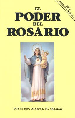 El Poder del Rosario - Shamon, Albert Joseph Mary, Rev. (Revised by)