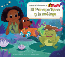 El Pr?-Ncipe Rana Y La Zo?3loga (the Frog Prince and the Zoologist)