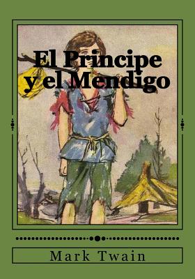 El Principe y el Mendigo - Gouveia, Andrea (Translated by), and Twain, Mark