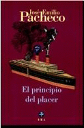 El principio del placer - Pacheco, Jose Emilio