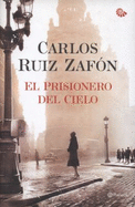 El Prisionero del Cielo - Ruiz Zafon, Carlos