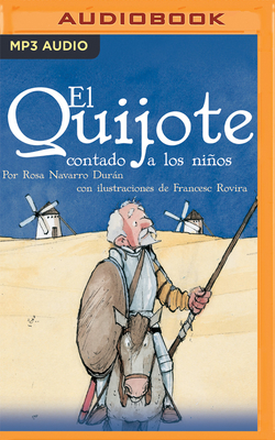 El Quijote Contado a Los Ninos - Duran, Rosa Navarro, and Rovira, Francesc (Illustrator)