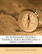 El Refranero general Espaol; parte recopilado, y parte compuesto