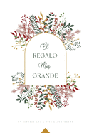 El Regalo Ms Grande: A Love God Greatly Spanish Bible Study Journal
