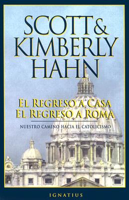 El Regreso a Casa, El Regreso a Roma - Hahn, Kimberly, and Hahn, Scott