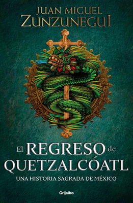 El Regreso de Quetzalc?atl / The Return of Quetzalc?atl - Zunzunegui, Juan Miguel