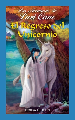 El Regreso del Unicornio - Queen, Eriqa, and Batra, Nancy (Cover design by), and Pienaar, Begoa Landi (Translated by)