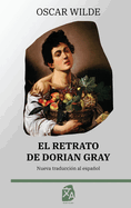 El retrato de Dorian Gray: Nueva traduccin al espaol