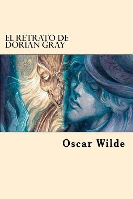 El Retrato De Dorian Gray - Wilde, Oscar