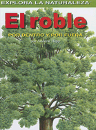 El Roble: Por Dentro Y Por Fuera (Oak Tree: Inside and Out)