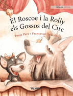 El Roscoe i la Rolly, els Gossos del Circ: Catalan Edition of Circus Dogs Roscoe and Rolly