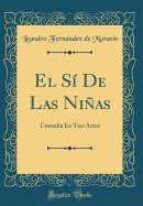 El S de Las Nias: Comedia En Tres Actos (Classic Reprint)