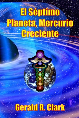 El S?ptimo Planeta, Mercurio Creciente - Clark, Gerald R