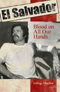 El Salvador: Blood on All Their Hands