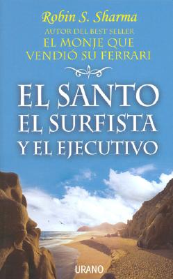 El Santo, El Surfista y El Ejecutivo - Sharma, Robin S