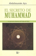 El secreto de Muhammad: La experiencia chamnica del Profeta del Islam