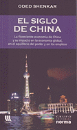 El Siglo de China: La Floreciente Economia de China y su Impacto en la Economia Global, en el Equilibrio del Poder y en los Empleos - Shenkar, Oded, Dr., and Nannetti, Jorge Cardenas (Translated by)