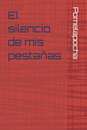 El silencio de mis pestaas