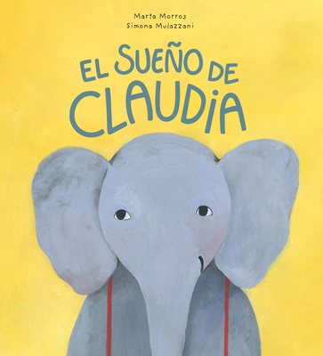 El Sueo de Claudia - Morros, Marta, and Mulazzani, Simona (Illustrator)