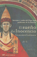 El Sueno de Inocencio: Ascenso y Caida del Papa Mas Poderoso de La Historia