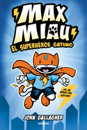 El Superhroe Gatuno / Max Meow Book 1: Cat Crusader