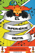 El superh?roe digital: Descubre las aventuras de Kitsu en el mundo del Blockchain, NFT y Criptoactivos