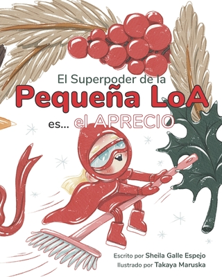 El Superpoder de la Pequea Loa es... el Aprecio - Maruska, Takaya (Illustrator), and Galle Espejo, Sheila