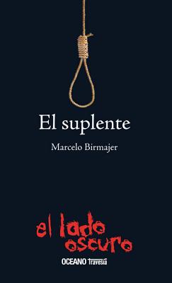 El Suplente - Birmajer, Marcelo