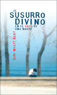 El Susurro Divino a Una Madre: In the Chaos of the Mother