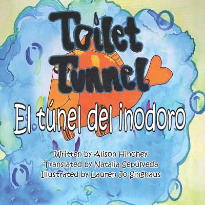 El tnel del inodoro/Toilet Tunnel: Bilingual Book (Spanish and English Edition) - Singhaus, Lauren Jo (Illustrator), and Sepulveda, Natalia (Translated by), and Hinchey, Alison M