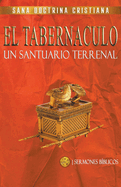 El Tabernculo: Un santuario Terrenal