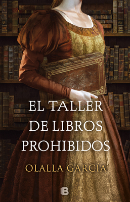 El Taller de Los Libros Prohibidos / The Shop of Forbidden Books - Garcia, Olalla