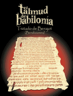 El Talmud de Babilonia: Tratado de Berajot (Bendiciones)