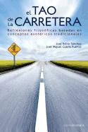 El tao de la carretera: Reflexiones filos?ficas basadas en conceptos esot?ricos tradicionales