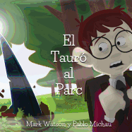 El Tauro al Parc: (Catalan) - Michau, Pablo, and Watson, Mark