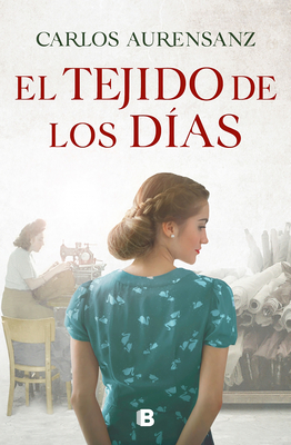 El Tejido de Los D?as / The Fabric of the Days - Aurensanz, Carlos