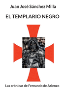 El templario negro: Las cr?nicas de Fernando de Arienzo