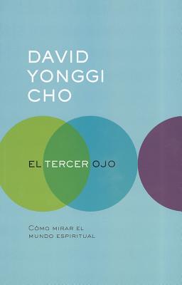 El Tercer Ojo - Cho, David Yonggi, Pastor