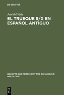 El Trueque S/X En Espanol Antiguo: Aproximaciones Teoricas