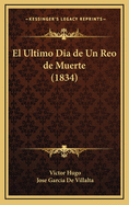 El Ultimo Dia de Un Reo de Muerte (1834)