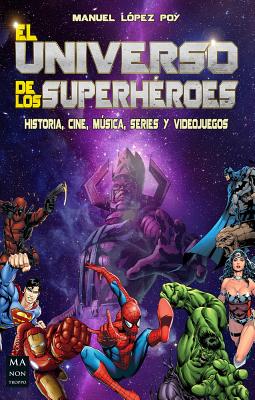 El Universo de Los Superh?roes - Lopez Poy, Manuel