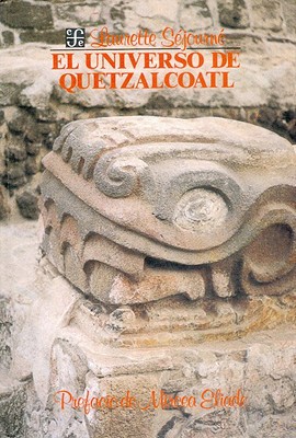 El Universo de Quetzalcoatl - Sejourne, Laurette