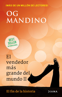 El Vendedor Ms Grande del Mundo II: El Fin de la Historia / The Greatest Salesman in the World II: El Fin de la Historia - Mandino, Og