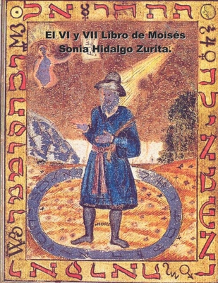 El VI Y VII Libro de Mois?s: El Legado de Salom?n - Medina Hidalgo, Andrei, and Hidalgo Zurita, Sonia Helena