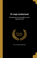 El Viaje Intelectual: Impresiones de Naturaleza y Arte; Segunda Serie