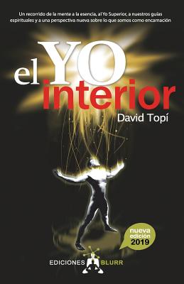 El Yo Interior (2019): Conectando La Mente Con El Alma, El Yo Superior Y Nuestros Guias Espirituales - Top?, David