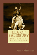 Ela of Salisbury: Do Justice, Love Mercy