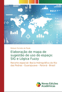 Elaborao de mapa de sugesto de uso do espao: SIG e Lgica Fuzzy