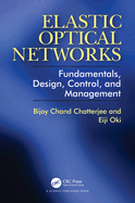 Elastic Optical Networks: Fundamentals, Design, Control, and Management